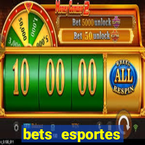 bets esportes apostas esportivas