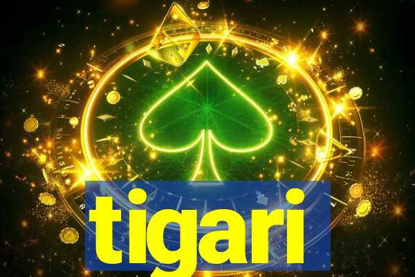 tigari