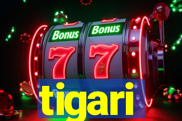 tigari