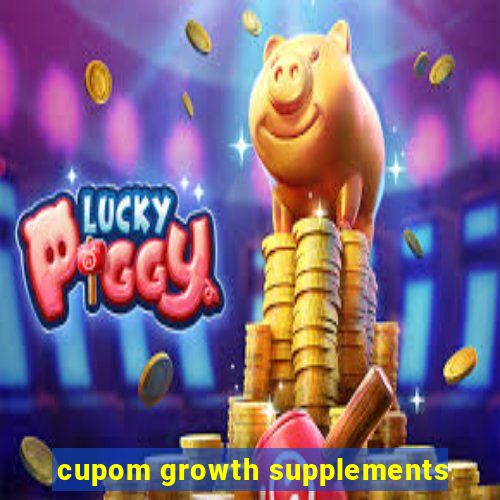 cupom growth supplements