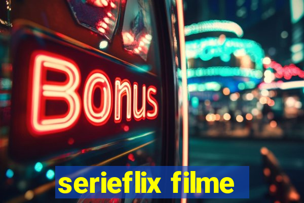 serieflix filme