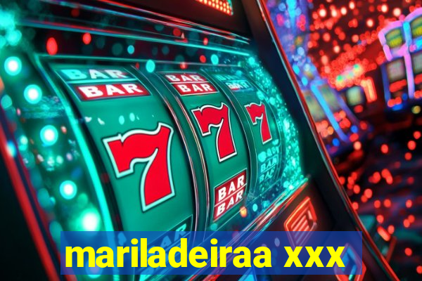 mariladeiraa xxx