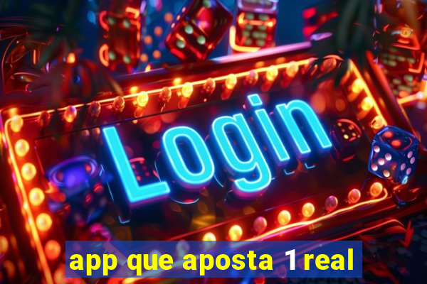 app que aposta 1 real