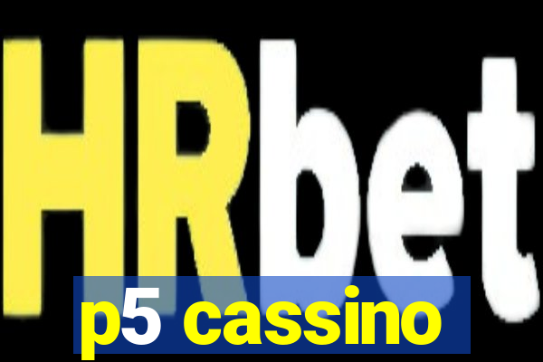 p5 cassino