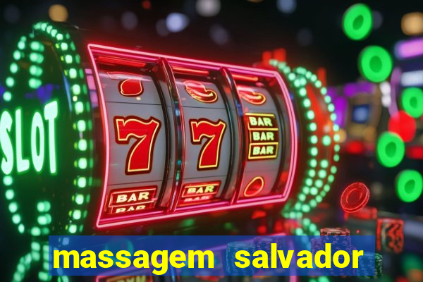 massagem salvador de bahia