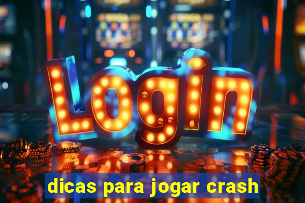 dicas para jogar crash