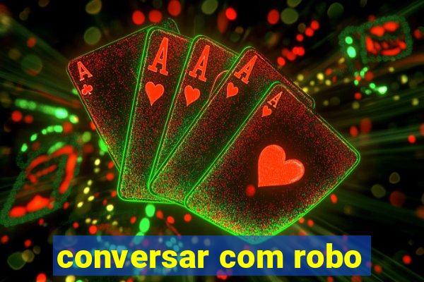 conversar com robo