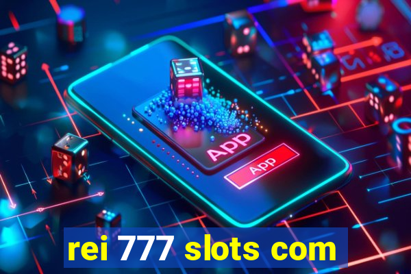 rei 777 slots com