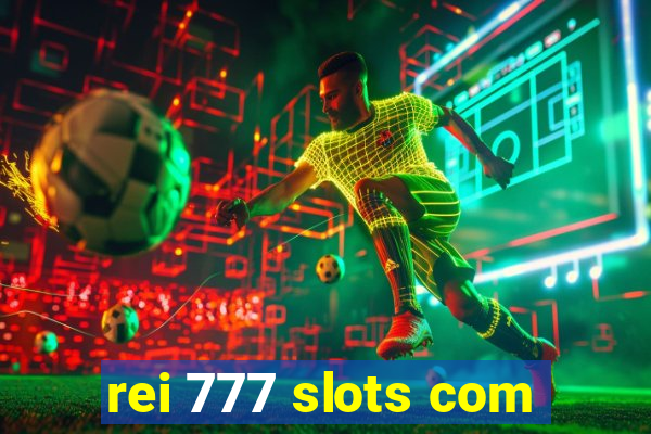 rei 777 slots com