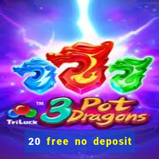 20 free no deposit casino keep winnings