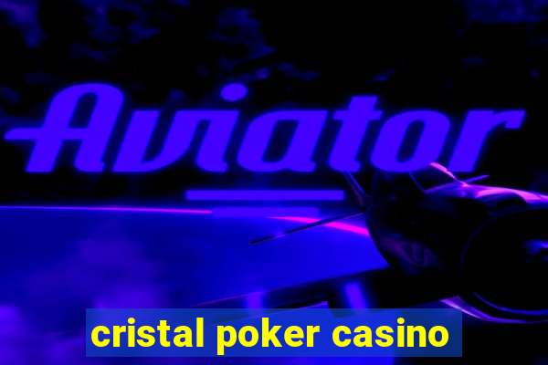 cristal poker casino