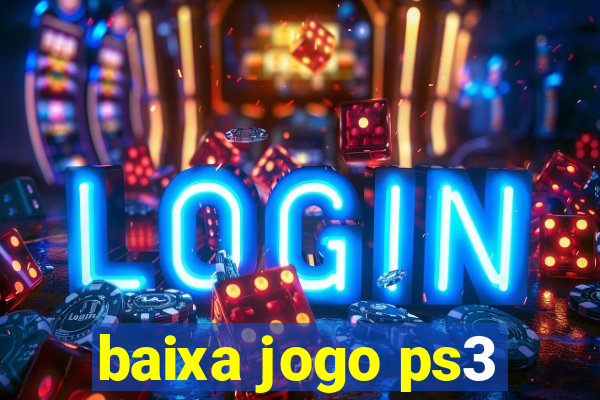 baixa jogo ps3