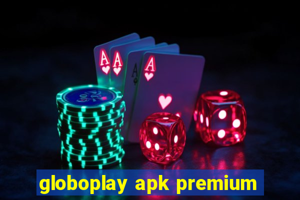 globoplay apk premium