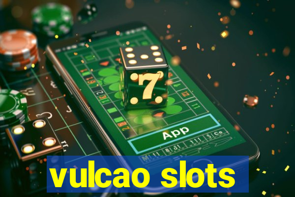 vulcao slots