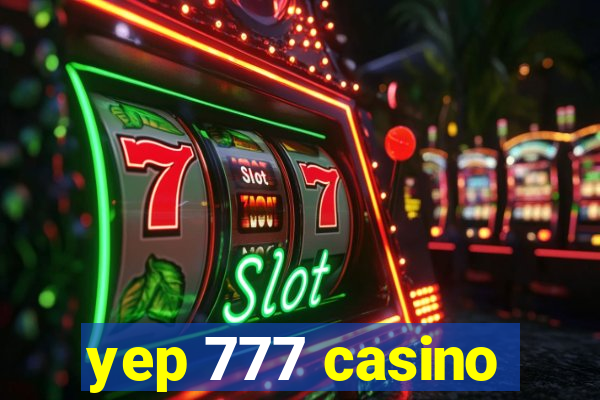 yep 777 casino