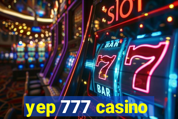 yep 777 casino