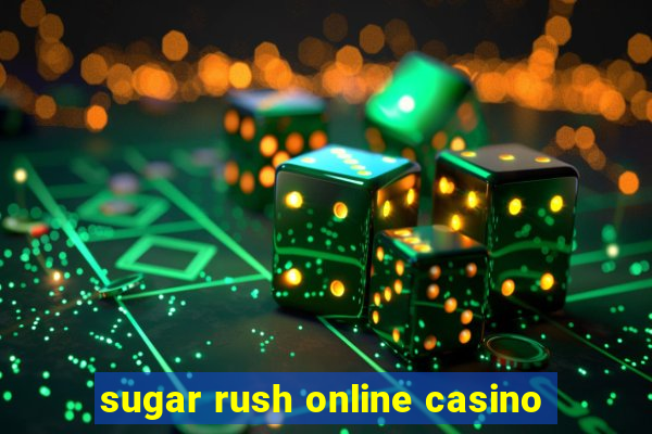 sugar rush online casino