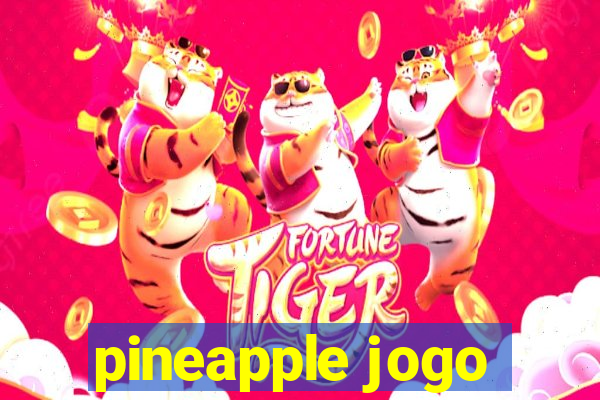 pineapple jogo