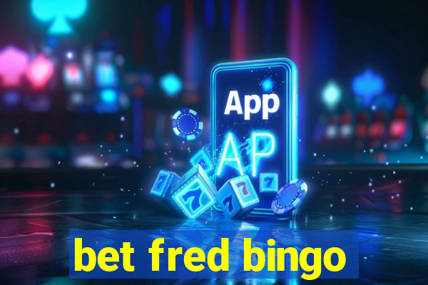 bet fred bingo