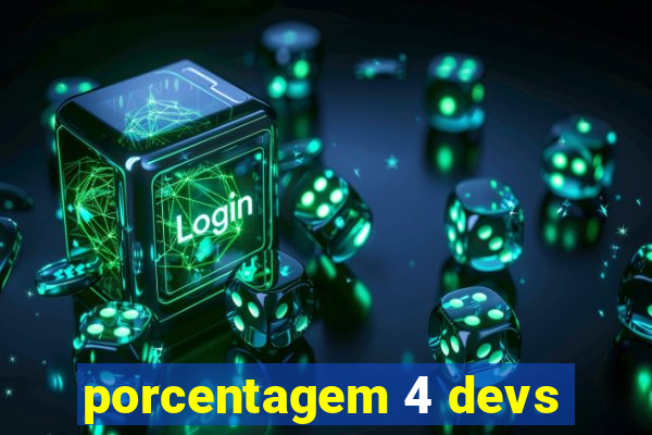 porcentagem 4 devs