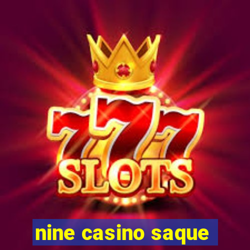 nine casino saque