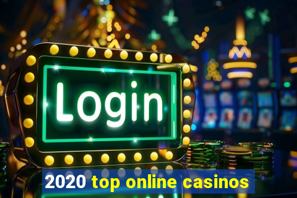 2020 top online casinos