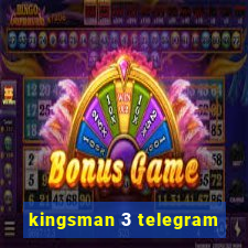 kingsman 3 telegram