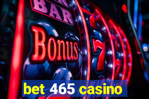 bet 465 casino