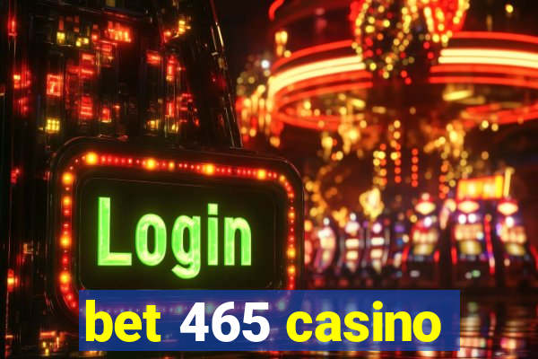 bet 465 casino