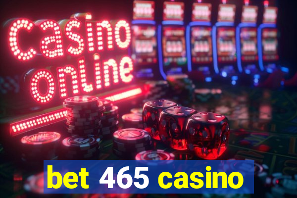 bet 465 casino