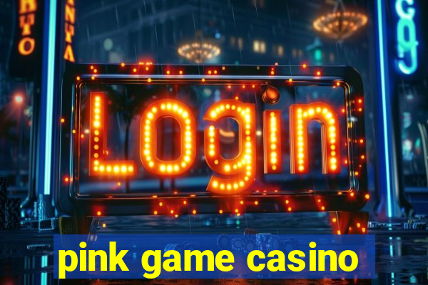 pink game casino