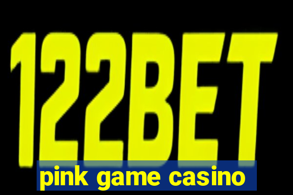 pink game casino