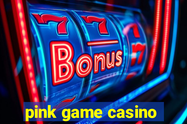 pink game casino