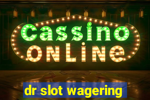 dr slot wagering