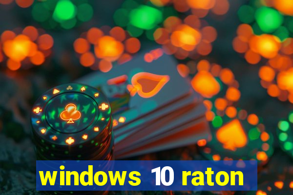 windows 10 raton