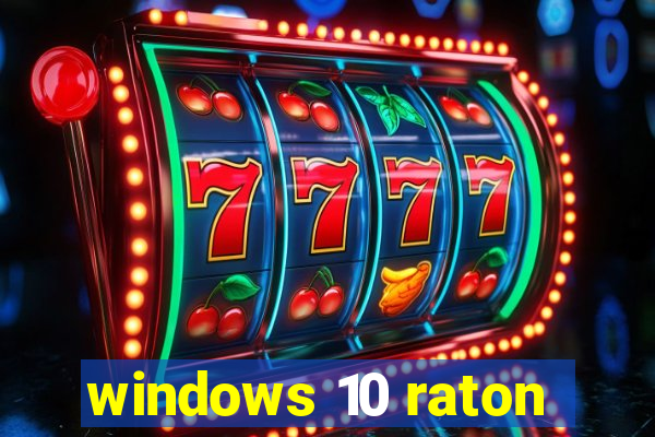 windows 10 raton