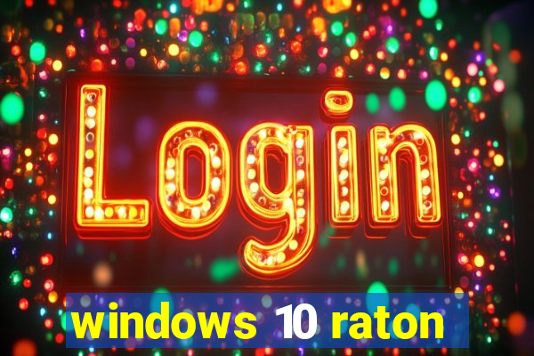 windows 10 raton