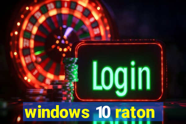 windows 10 raton