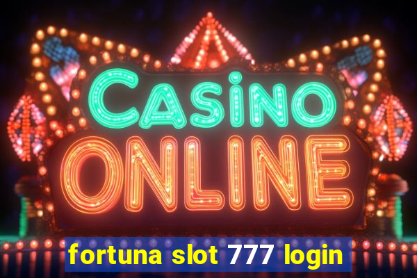 fortuna slot 777 login