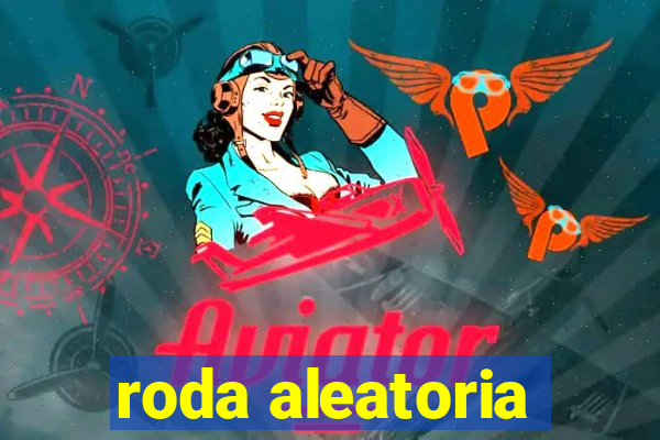 roda aleatoria