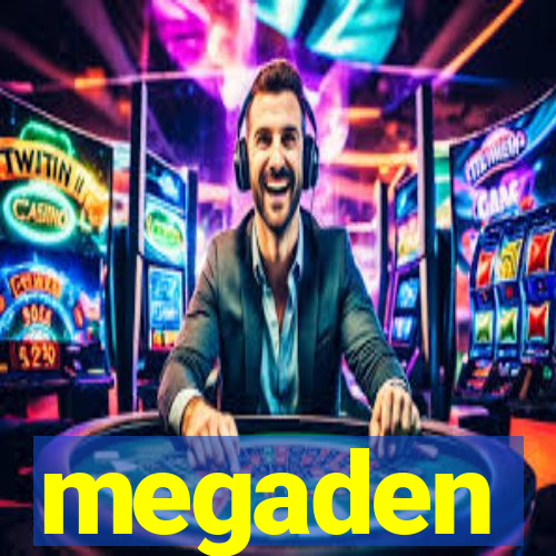 megaden