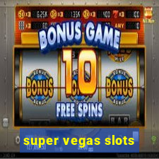 super vegas slots