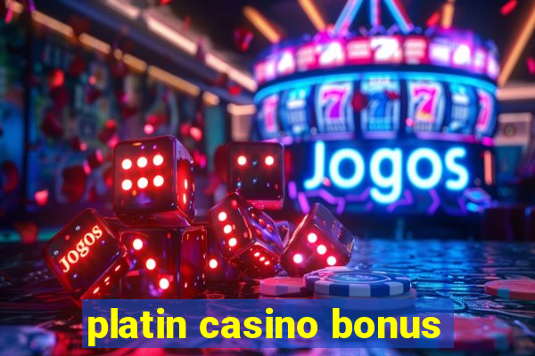 platin casino bonus