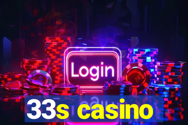 33s casino