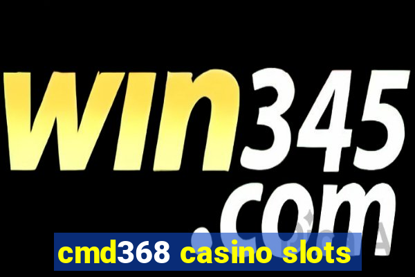 cmd368 casino slots