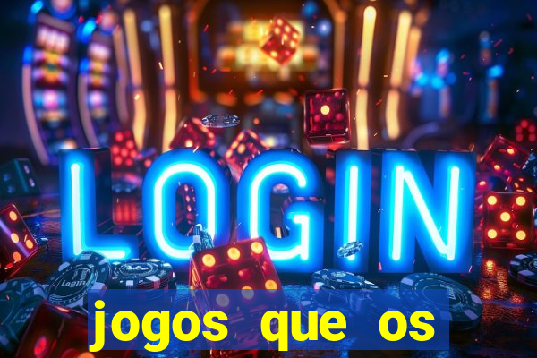 jogos que os famosos jogam para ganhar dinheiro