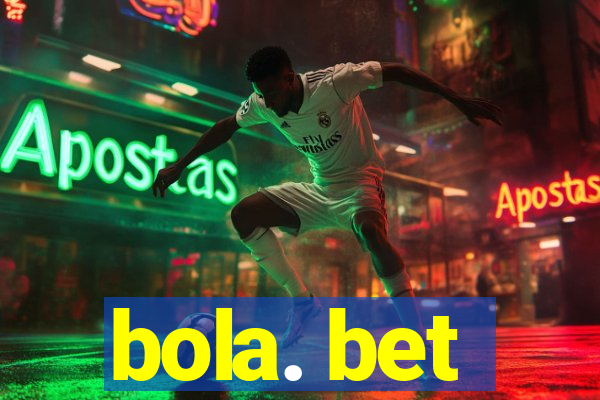 bola. bet