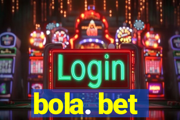 bola. bet