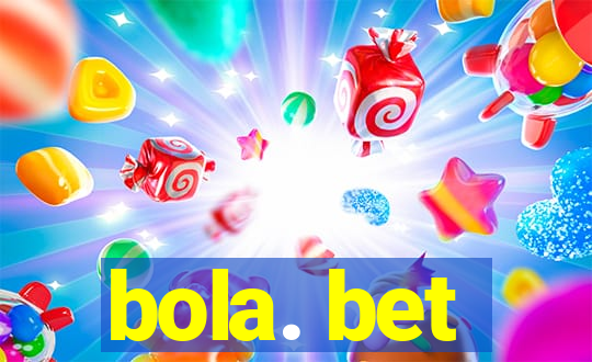 bola. bet