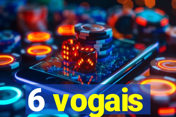 6 vogais